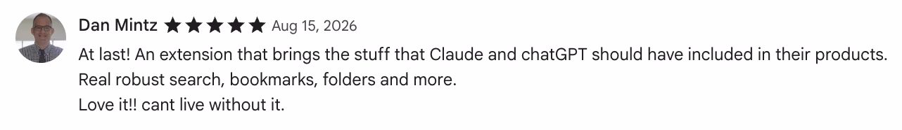 5-star Chrome Web Store review by Dan Mintz: At last! An extension that brings the stuff that Claude and chatGPT should have included in their products.
Real robust searc…