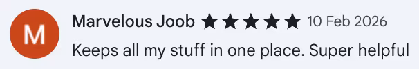 5-star Chrome Web Store review by Marvelous Joob: Keeps all my stuff in one place. Super helpful